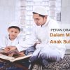Peran Orang Tua dalam Mendukung Parenting Islami: Fondasi Generasi Berakhlak Mulia