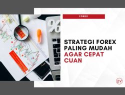 Strategi Forex agar Cepat Berkembang: Kunci Sukses di Pasar Valuta Asing
